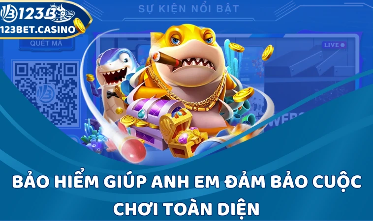 Bảo hiểm giúp anh em đảm bảo cuộc chơi toàn diện