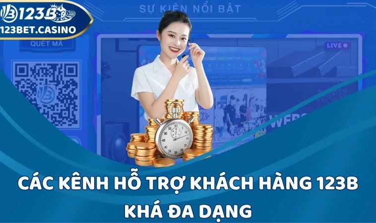 Các kênh dịch vụ hỗ trợ khách hàng 123B khá đa dạng 