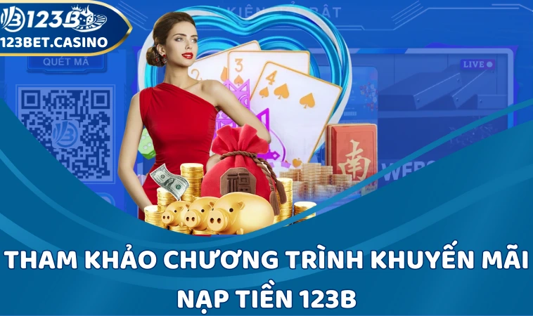 Tham khảo chương trình khuyến mãi nạp tiền 123B